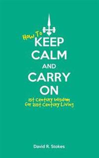 How to Keep Calm and Carry on