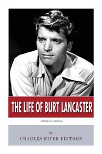 The Life of Burt Lancaster