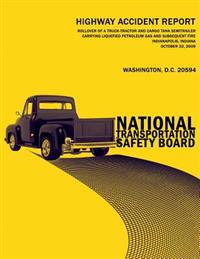 Rollover of a Truck-Tractor and Cargo Tank Semitrailer Carrying Liquefied Petroleum Gas and Subsequent Fire, Indianapolis, Indiana, October 22, 2009: