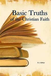 Basic Truths: Of the Christian Faith