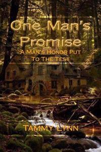 One Man's Promise: A Man's Honor Put To The Test
