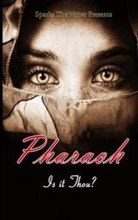 Pharaoh Is It Thou
