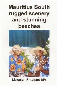 Mauritius South Rugged Scenery and Stunning Beaches: A Souvenir Gbigba Ti Awon Awo Foto Wa Pelu Captions