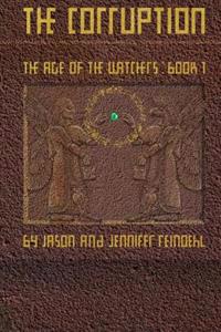 The Corruption: The Age of the Watchers: Book 1