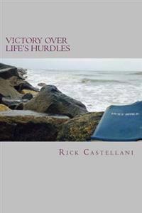 Victory Over Life's Hurdles: The Choice Is Yours