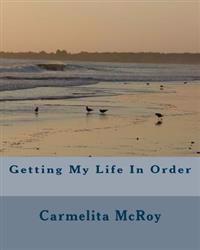 Getting My Life In Order