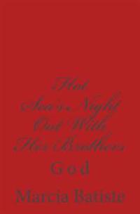Hot Sea's Night Out With Her Brothers: God