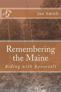 Remembering the Maine: Riding with Roosevelt