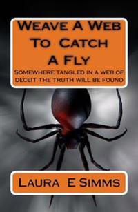 Weave a web to catch a fly: Tangled are the webs we weave