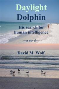 Daylight Dolphin: His search for human intelligence