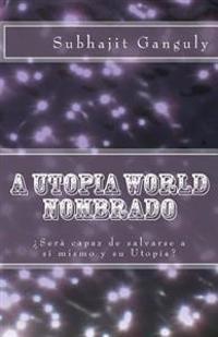 A Utopia World Nombrado: Spanish Edition