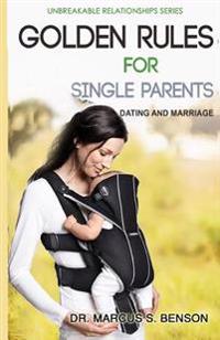 Golden Rules For Single Parents: Dating & Marriage