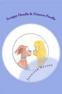 Scrappy Doodle & Princess Poodle: Unlikely Friends