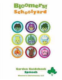 Bloomers! Schoolyard Garden Guidebook: Spinach