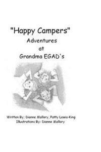 Happy Campers: Adventures at Grandma EGAD's
