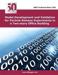 Model Development and Validation for Particle Release Experiments in a Two-story Office Building