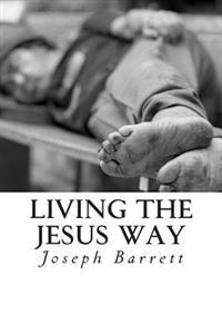 Living the Jesus Way: a Journey Through the Sermon on the Mount