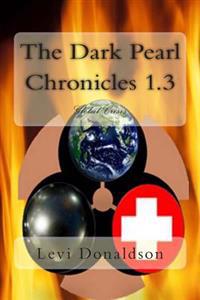 The Dark Pearl Chronicles 1.3: Global Crisis