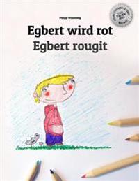 Egbert wird rot/Egbert rougit