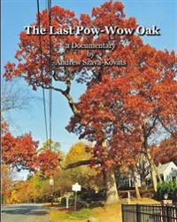 The Last Pow-Wow Oak: a Documentary