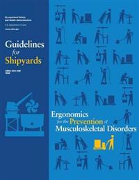 Ergonomics for the Prevention of Musculoskeletal Disorders: Guidelines for Shipyards