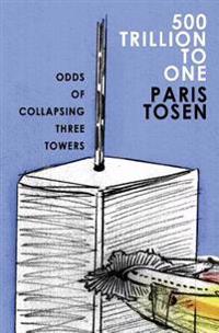 500 Trillion To One: Odds of Collapsing Three Towers