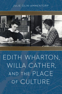 Bokomslag för "Edith Wharton, Willa Cather, and the Place of Culture"