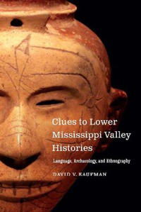 Kirjan kansi "Clues to Lower Mississippi Valley Histories"
