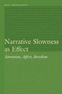 Narrative Slowness As Effect