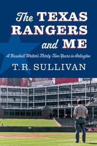 The Texas Rangers and Me