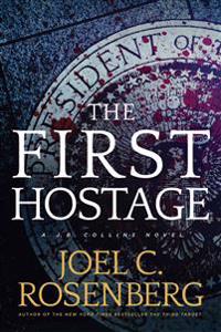 The First Hostage: A J. B. Collins Novel