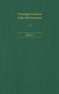 Theological Lexicon of the Old Testament: Volume 3