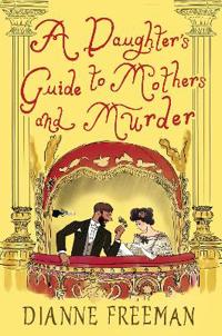 Kirjan kansi "A Daughter's Guide to Mothers and Murder"