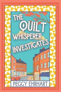 The Quilt Whisperer Investigates