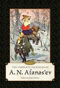 The Complete Folktales of a.N. Afanas'ev, Volume I