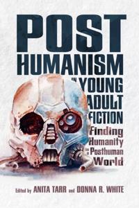 Posthumanism in Young Adult Fiction