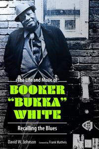 Kirjan kansi "The Life and Music of Booker "Bukka" White"