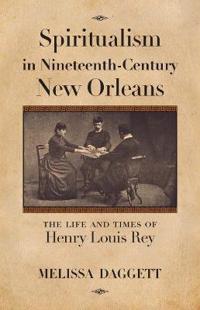 Bokomslag för "Spiritualism in Nineteenth-Century New Orleans"