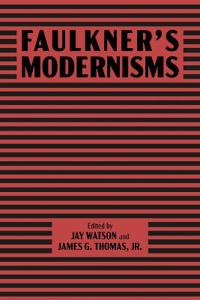 Faulkner’s Modernisms