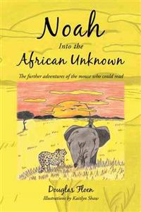 Noah Into the African Unknown