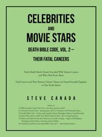 Celebrities and Movie Stars Death Bible Code, Vol. 2 - Their Fatal Cancers
