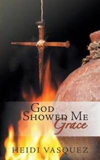God Showed Me Grace