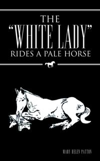 "e;White Lady"e; Rides a Pale Horse