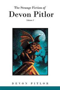 The Strange Fiction of Devon Pitlor
