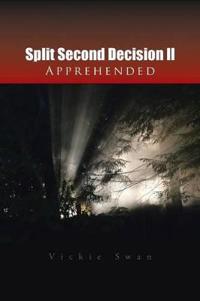 Kirjan kansi "Split Second Decision LL Apprehended"
