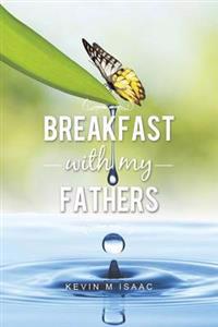 Breakfast with My Fathers