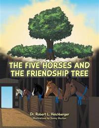 The Five Horses and the Friendship Tree
