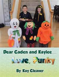 Dear Caden and Kaylee..... Love, Punky