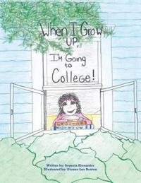 When I Grow Up, I'm Going to College!