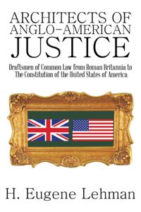 Architects of Anglo-American Justice